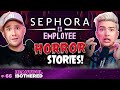 Sephora employee horror stories  beautiful and bothered  ep 66