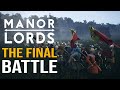 THE FINALE BATTLE! Manor Lords - Early Access Gameplay - Restoring The Peace - Leondis #19 Finale