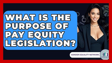 What Is The Purpose Of Pay Equity Legislation? - Gender Equality Network