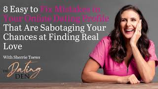 8 Easy to Fix Mistakes in Your Online Dating Profile