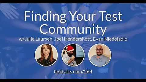 Finding Your Testing Community with Julie Laursen,...