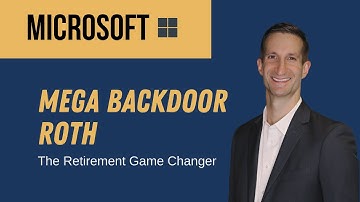 Mega Backdoor Roth – The Retirement Game Changer for Microsoft Professionals