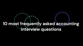 10 Most frequently asked accounting interview questions!