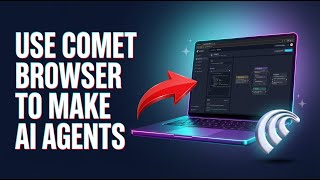 How to Use Comet Browser to Make AI Agents Do Your Work
