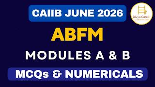 CAIIB 2026 | Important Questions of ABFM Module A and Module B  | Divya Career - JAIIB CAIIB