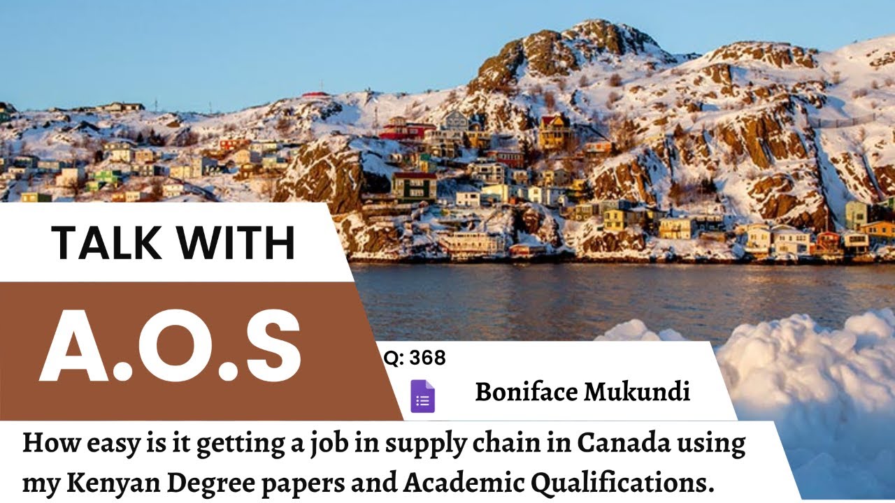Get job in supply chain in Canada with Kenyan Degree and Academic