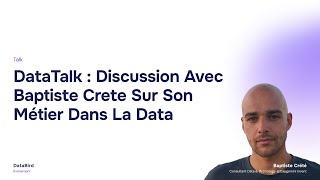 Replay Data Talk avec Baptiste Crete Sept 18 2024