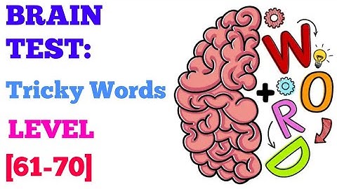 Brain Test Tricky Words Level 61 62 63 64 65 66 67 68 69 70 solution or walkthrough