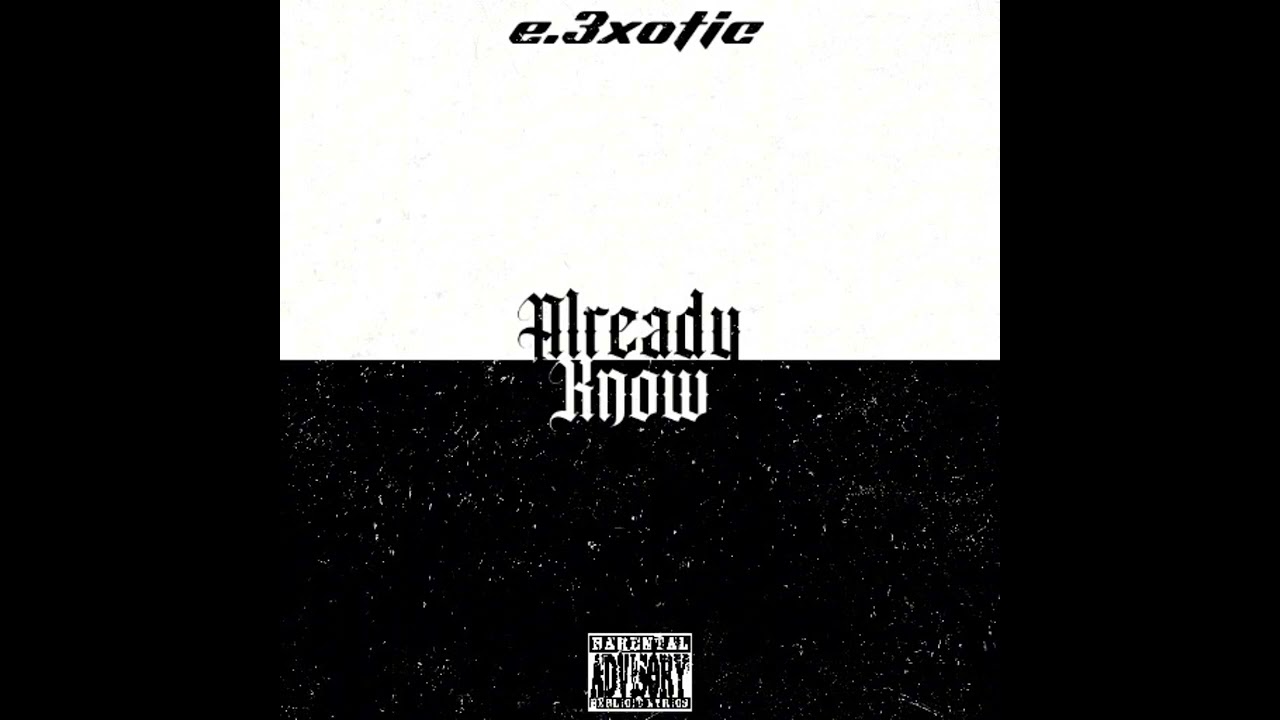 Already Know-e.3xotic(Descart x Jew3lz)