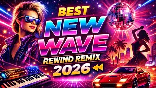 🔥 BEST NEW WAVE REWIND REMIX 2026 🎧 Nonstop Retro Synth Pop Hits | 80s Throwback Dance Mix 💃