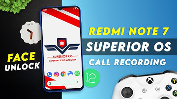 Install SuperiorOS on Redmi Note 7 | Android 12 | Face Unlock | Call Recording⚡