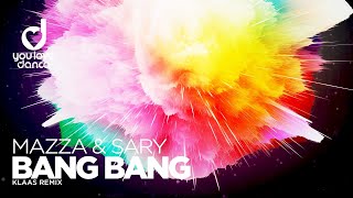 Mazza & Sary - Bang Bang (Klaas Remix)