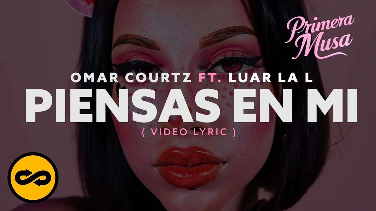P I E N S A S E N M I - Omar Courtz ft. Luar La L (Video Lyrics)