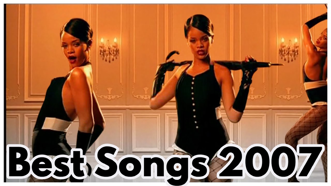 2007 Song. 2007 Hit Music only. Песни 2007 зарубежные