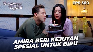 BIKIN BAPER! Amira Berikan Kejutan Untuk Biru! | TERBELENGGU RINDU | EPS. 360 (1/3)