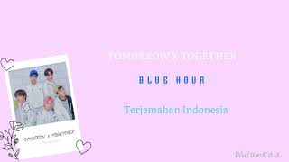 TXT (투모로우바이투게더) - BLUE HOUR Lyrics Sub Indonesia
