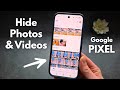 Any Google PIXEL - How to Hide Photos & Videos