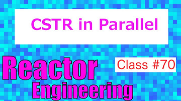 CSTR in Parallel Arrangement // Reactor Engineering - Class 70