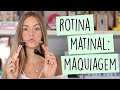 ROTINA MATINAL: MAQUIAGEM || Valentina Schulz