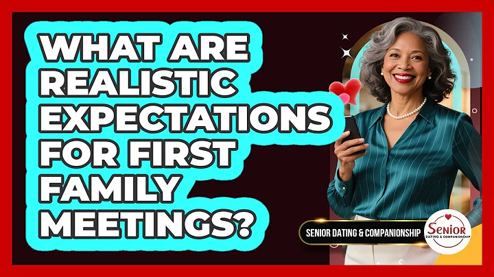 What Are Realistic Expectations For First Family Meetings?