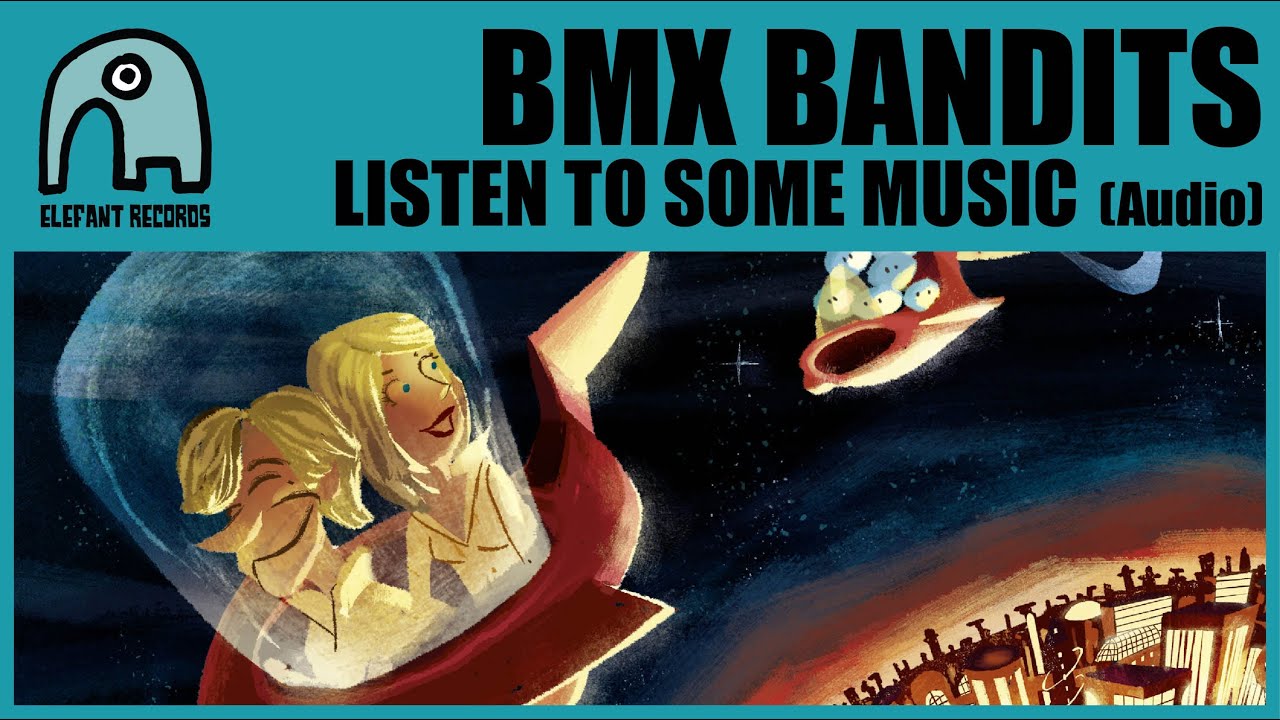 BMX BANDITS Listen To Some Music [Audio] YouTube