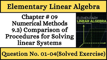 Elementary Linear Algebra 12th Edition | 9.3) Comparison of Procedures for Solving linear Systems
