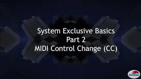 MIDI System Exclusive basics -  Part 2 MIDI Control Change (CC)