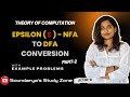 Conversion  of Epsilon ε - NFA to DFA | PART - 2 | Formal Definition &amp; Solved Examples | TOC