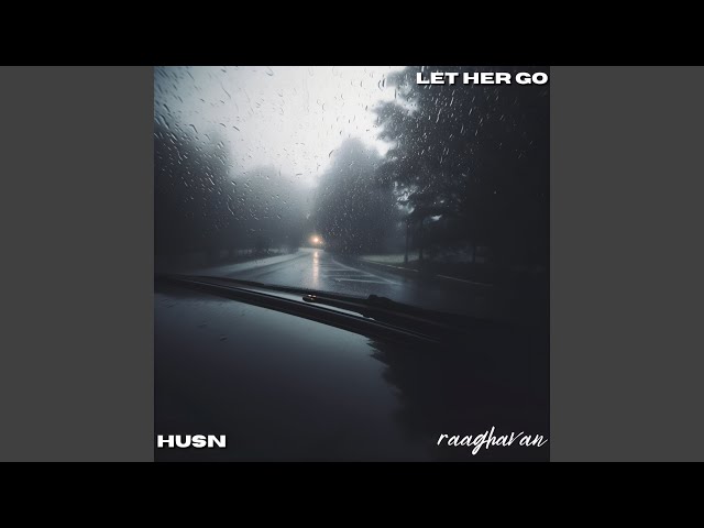 Let Her Go X Husn (Slowed) class=