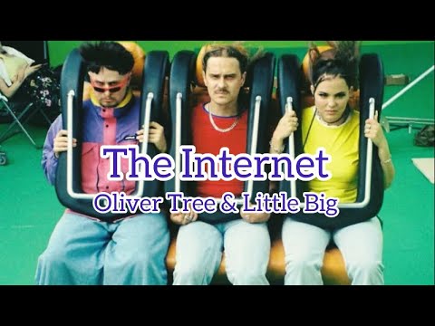 和訳 The Internet - Oliver Tree & Little Big