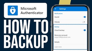 How To Backup Microsoft Authenticator App 2025 (Updated)