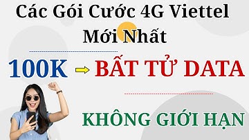 Các Gói Cước 4G Viettel 100K Mới Nhất Không Giới Hạn Tốc Độ Cao – Gói Cước Xứng Đáng Từng Đồng! #top
