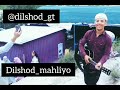 Dilshod gitarist - Jonim Mahliyo !