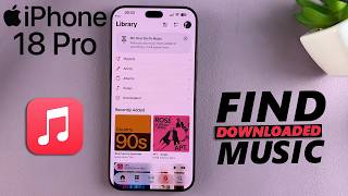 كيفية العثور على الموسيقى التي تم تنزيلها على iPhone 18 Pro أو 18 Pro Max screenshot 4