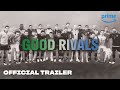 Good Rivals Docuseries - Official Trailer | Prime Video