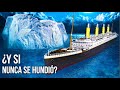 ¿Y si el Titanic hubiera cruzado el océano sano y salvo?