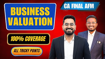 Business Valuation - Detailed Revision Video | 100% Coverage | CA Final AFM | Nikhil Monga