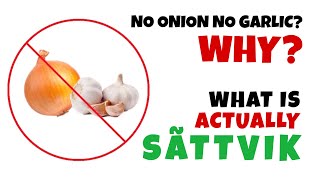 4 Reason You Don’t Know - WHY NO ONION AND GARLIC IN DIET and WHAT IS SATTVIK NONG