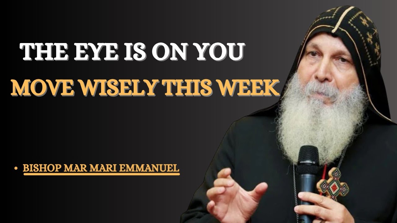 CHOSEN ONE: SOMEONE POWERFUL IS WATCHING YOU CLOSELY THIS WEEK || Bishop Mar Mari Emmanuel