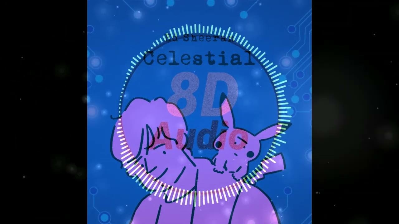 Ed Sheeran, Pokémon - Celestial (8D Audio) Ed Sheeran, Pokémon - Celestial (8D Audio)