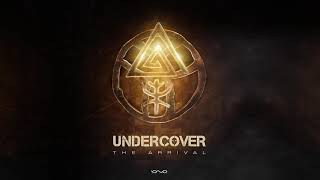 UnderCover - The Arrival