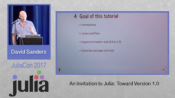 An Invitation to Julia: Toward Version 1.0 | David Sanders | JuliaCon 2017