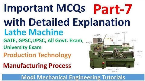 Most Important Lathe Machine MCQs/Objective Part - 7 with Detailed Explanation | GATE | IlTs