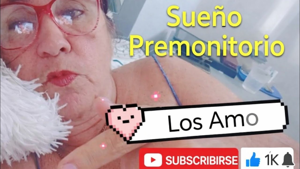 Sueño Premonitorio de Mí amiga 😄 👍 🔔 💗 💗 💗 😘 😘 😘 