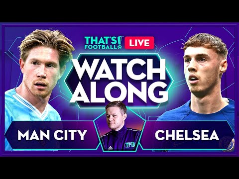 MAN CITY vs CHELSEA | Mark Goldbridge LIVE