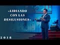 Lidiando con las Desilusiones - Apóstol Guillermo Maldonado | Junio 3, 2018