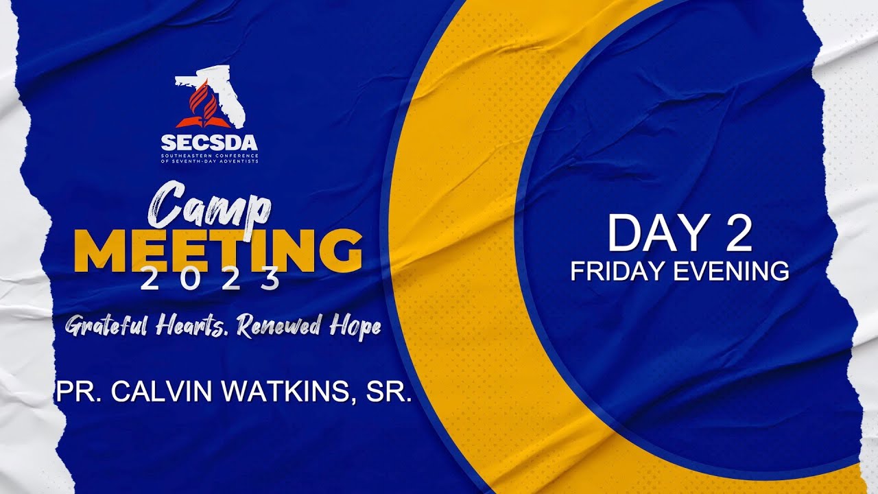 Camp Meeting 2023 Day 2 - June 16 Friday Evening Service SEC - YouTube