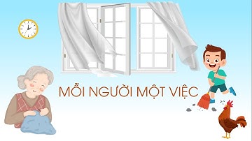 Mỗi người một việc - Phần 1 - Tiếng Việt lớp 2 [OLM.VN]