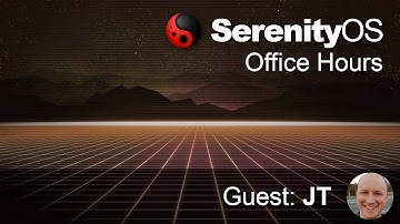 SerenityOS Office Hours (with JT)