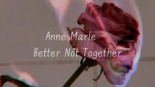 Anne Marie - Better Not Together 한글/가사/해석/자막